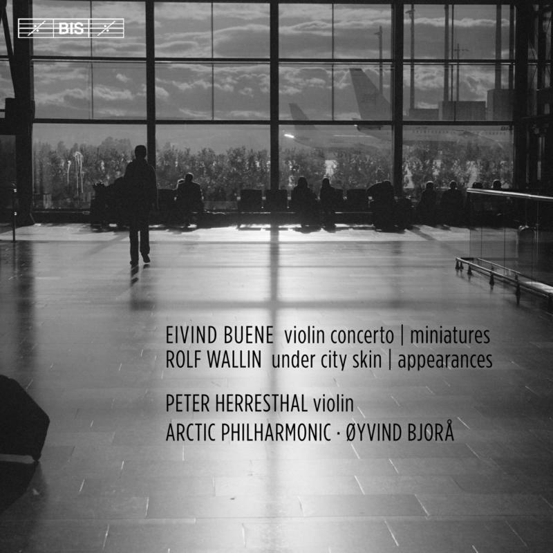 Picture of Herresthal/Arctic Phil/Bjora - Eivind Buene: Violin Concerto, Miniatures, Rolf Wallin: Under City Skin, Appearances