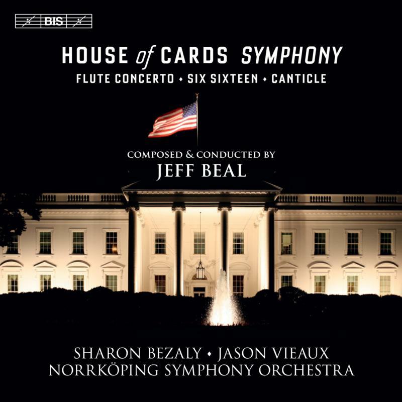 Picture of Bezaly/Vieaux/Norrkoping So - Jeff Beal: House of Cards Symphony, Flute Concerto, Six Sixteen, Canticle
