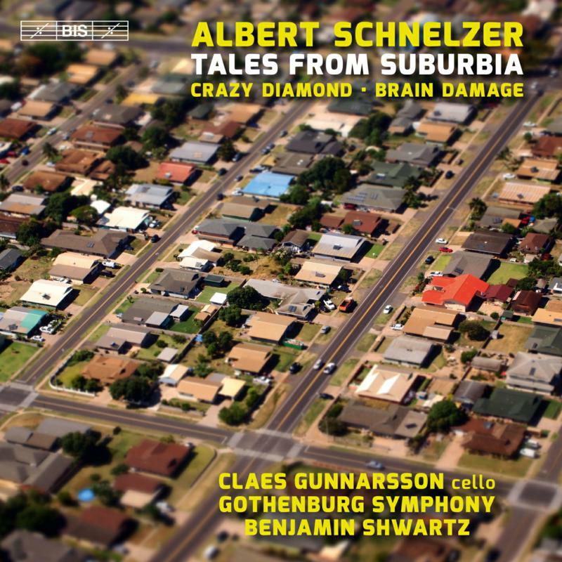 Picture of Gothenburg/Schwartz - Albert Schnelzer: Tales from Suburbia, Crazy Diamond, Brain Damage