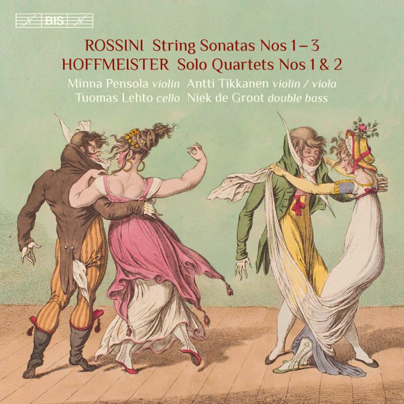Picture of Pensola/Tikkanen/Lehto/Groot - Gioachino Rossini: String Sonatas Nos 1-3, Franz Anton Hoffmeister: Solo Quartets Nos 1 & 2