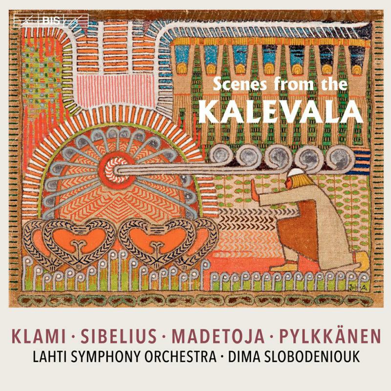 Picture of Lahti So/Slobodeniouk - Scenes fom the Kalevala - Klami, Sibelius, Madetoja, Pylkk�nen