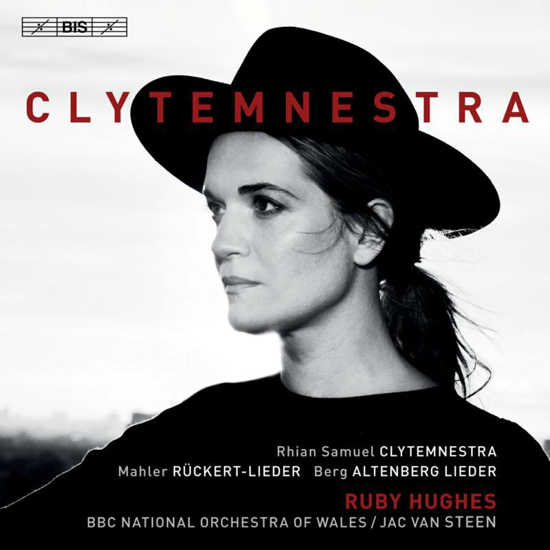 Picture of Ruby Hughes/Bbc Now/Steen - Rhian Samuel: Clytemnestra, Gustav Mahler: R?ckert-Lieder, Alban Berg: Altenberg Lieder