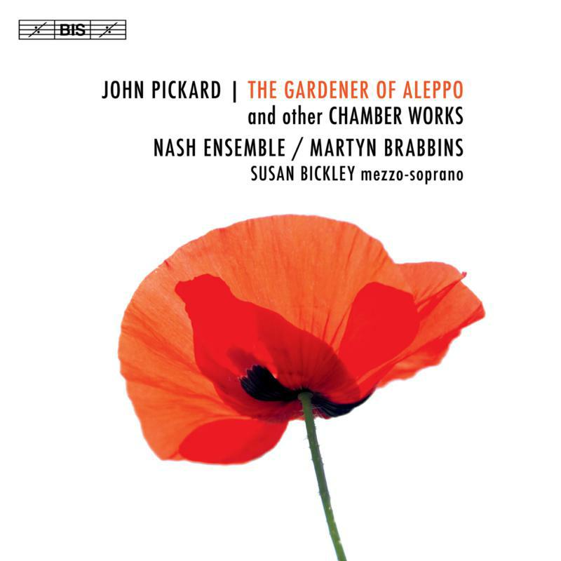 Picture of Nash Ens./Brabbins/Bickley - John Pickard: The Gardener of Aleppo and other Chamber Works