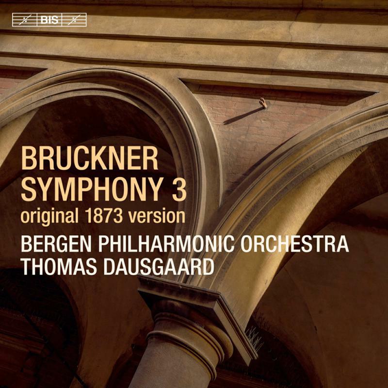 Picture of Bergen Po/Dausgaard - Anton Bruckner: Symphony No. 3, original 1873 version