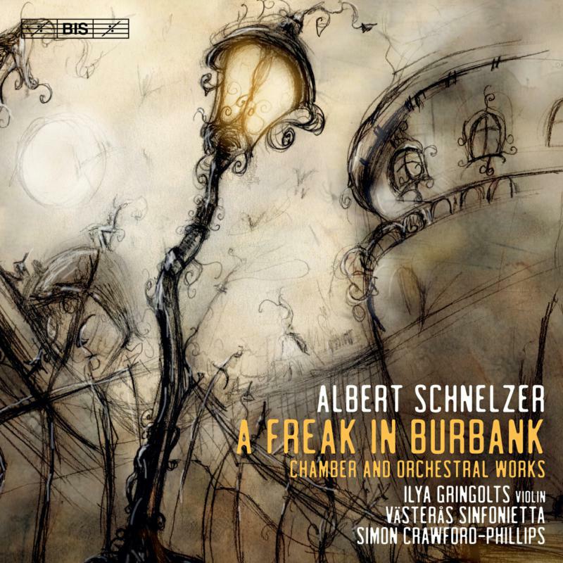Picture of Gringolts/Vasteras Sinf. - Albert Schnelzer: A Freak in Burbank - chamber and orchestral works