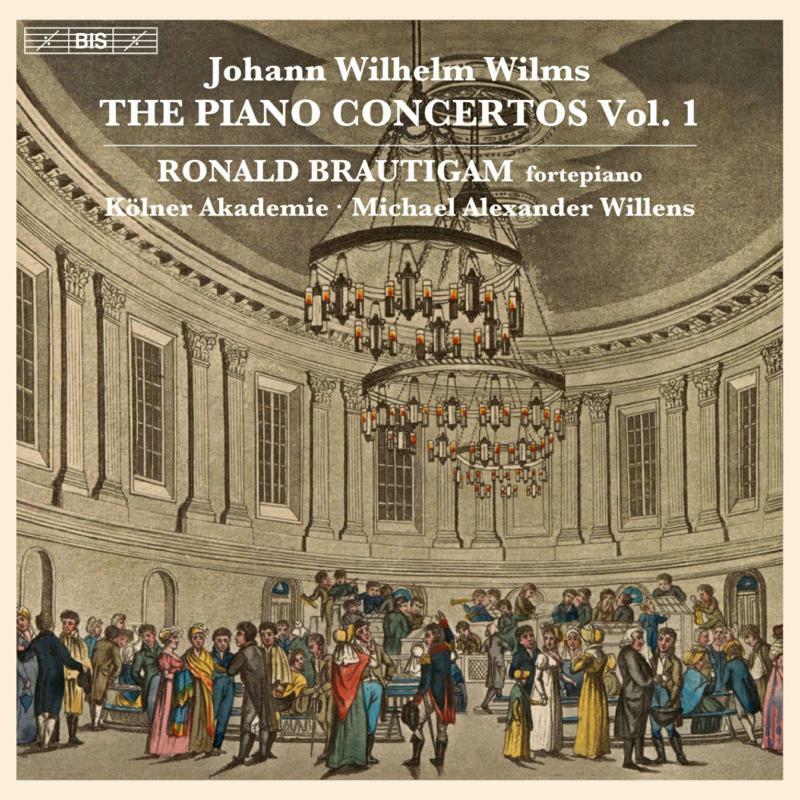 Picture of Brautigam/Kolner Akademie - Johann Wilhelm Wilms: The Piano Concertos, Vol. 1