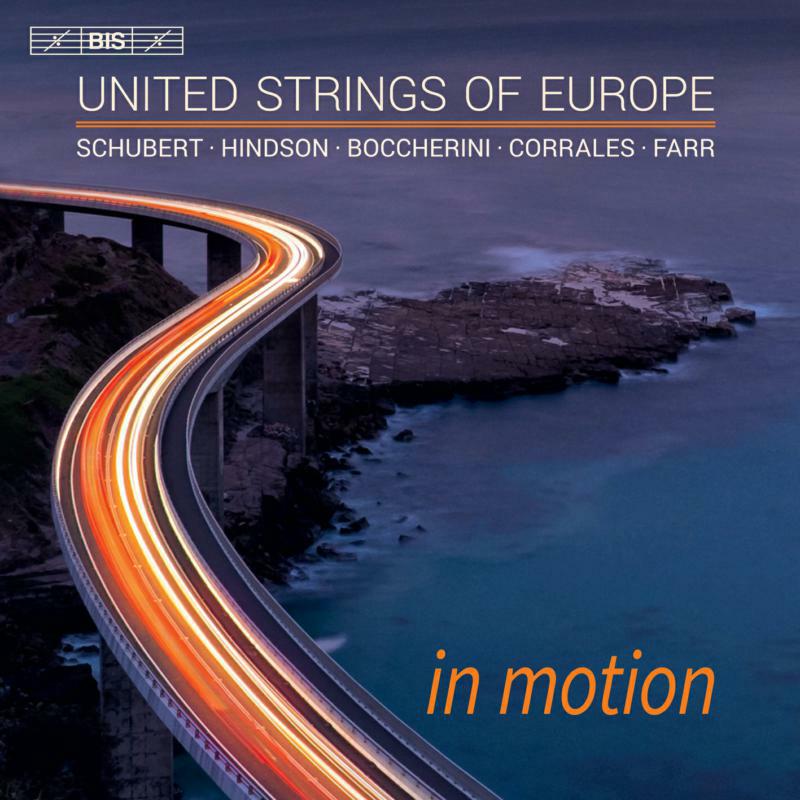 Picture of United Strings Of Europe - In Motion - Franz Schubert, Matthew Hindson, Luigi Boccherini, Arturo Corrales, Gareth Farr