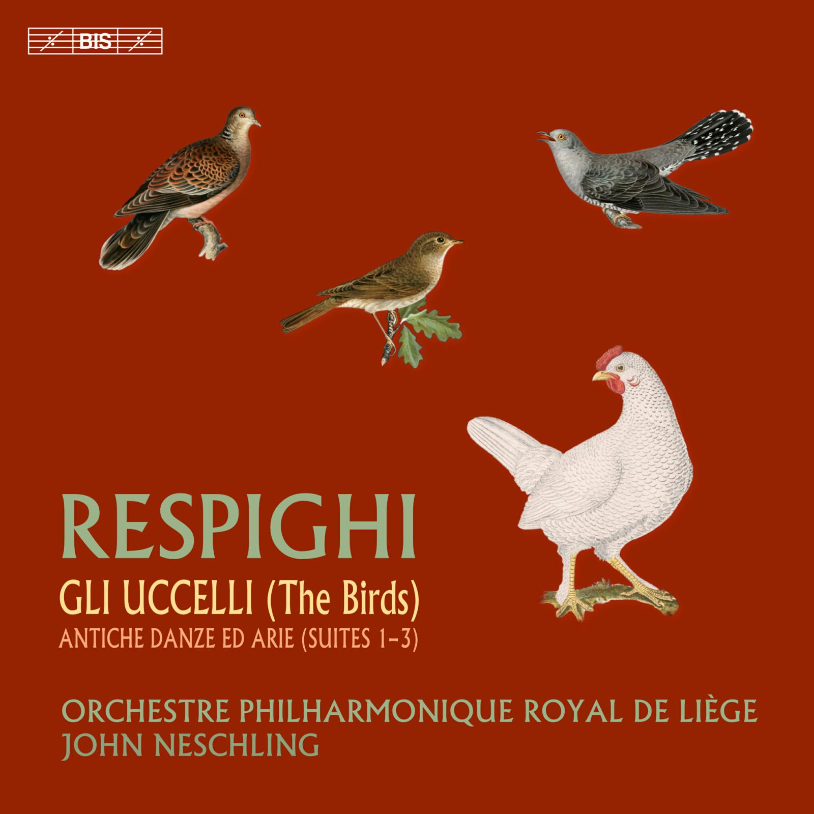 Picture of Orchestre Philharmonique Royal de Liege; John Neschling - Ottorino Respighi: Gli Uccelli; Antiche danze ed arie