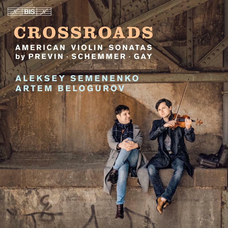 Picture of Semenenko/Belogurov - Crossroads: American Violin Sonatas by Previn, Schemmer, Gay