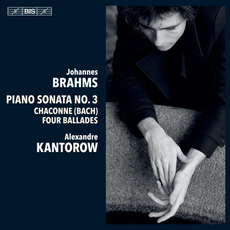 Picture of Alexandre Kantorow - Johannes Brahms: Piano Sonata No. 3, Chaconne (Bach), Four Ballades