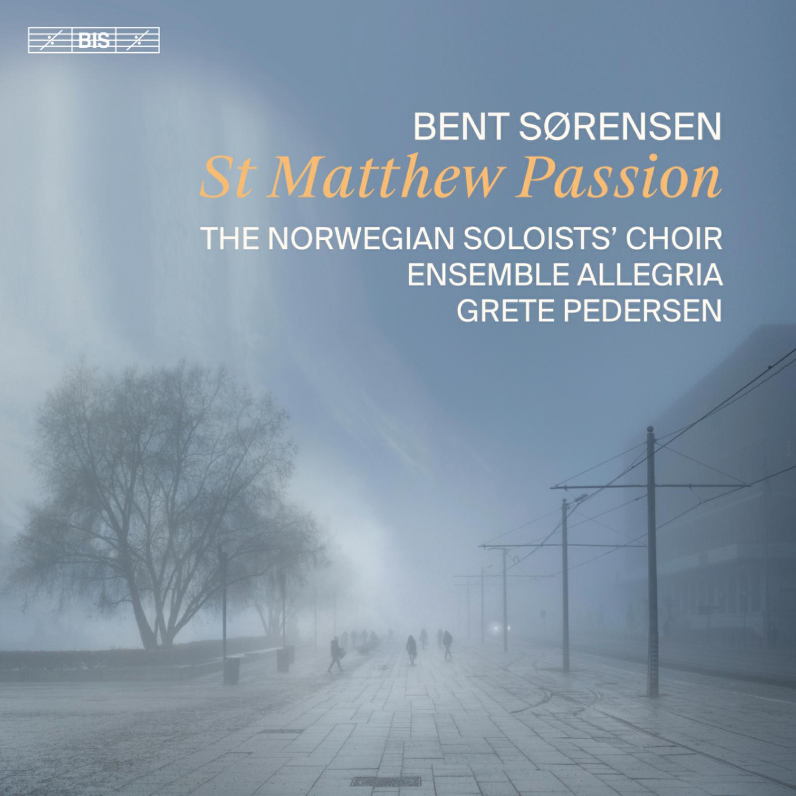 Picture of The Norwegian Soloists' Choir; Ensemble Allegria; Grete Pedersen - Bent Sorensen: St Matthew Passion