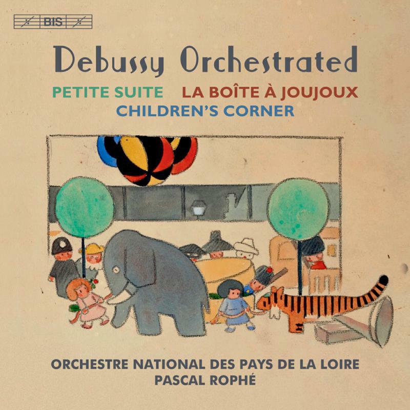 Picture of Orchestre National/Rophe - Claude Debussy: Orchestrated - Petite Suite, La Bo?te ? joujoux, Children?s Corner