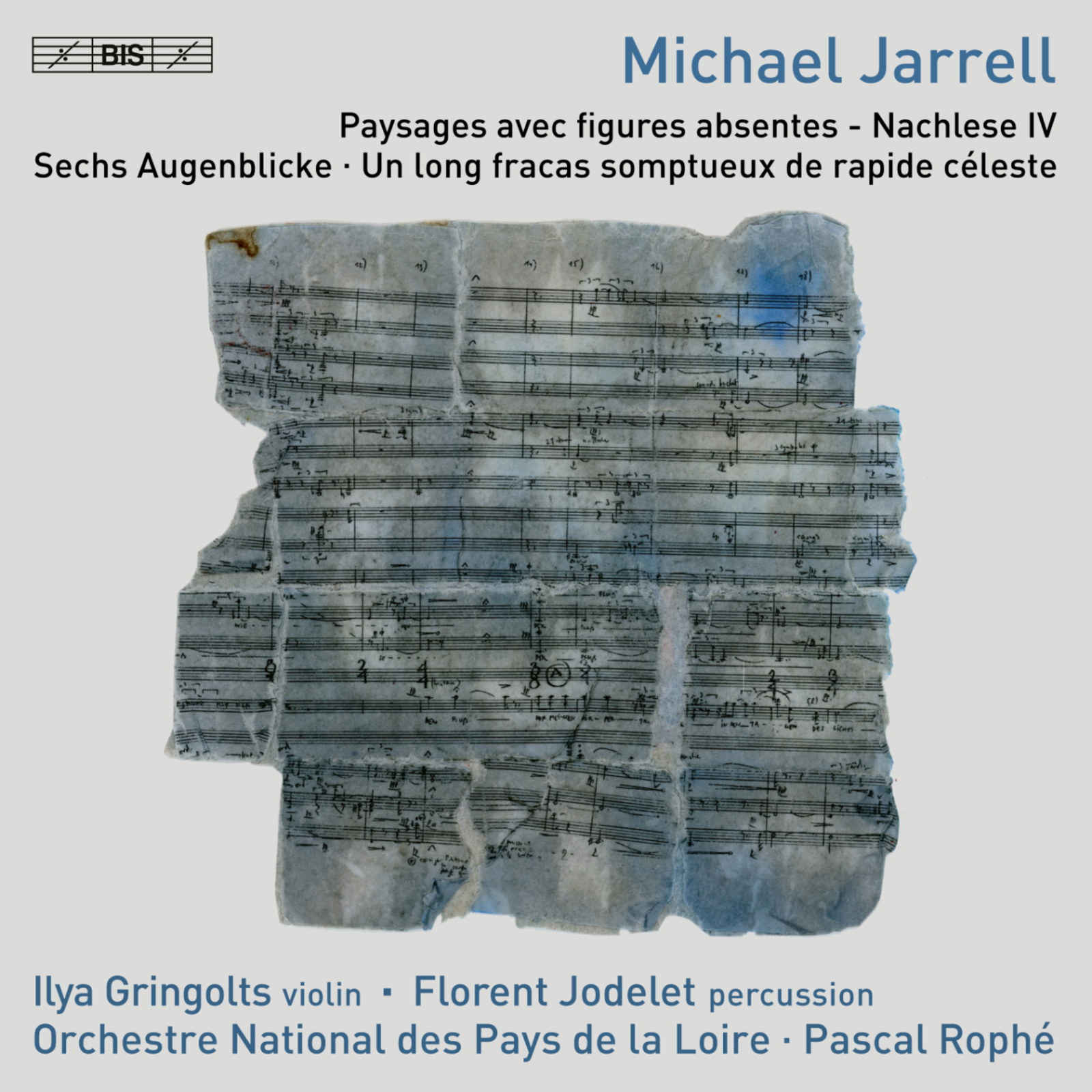 Picture of Ilya Gringolts; Florent Jodelet; Orchestre National des Pays de la Loire; Pascal Rophe - Michael Jarrell: Paysages avec figures absentes - Nachlese IV; Sechs Augenblicke; Un long fracas somptueux de rapide celeste