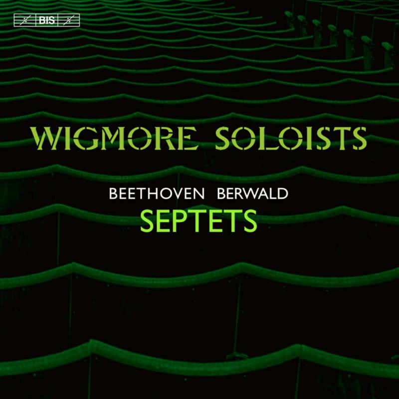Picture of WIGMORE SOLOISTS - Ludwig van Beethoven: Septet in E flat major, Op. 20; Franz Berwald: Grand Septet in B flat major