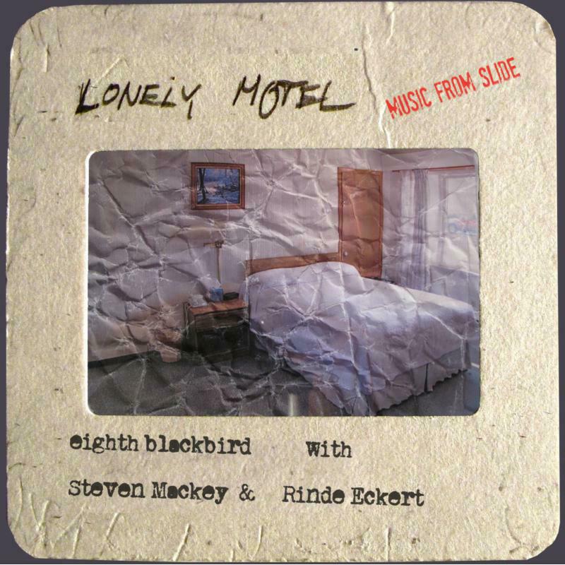 Picture of Steven Mackey - Mackey: Lonely Motel, Music From Slide