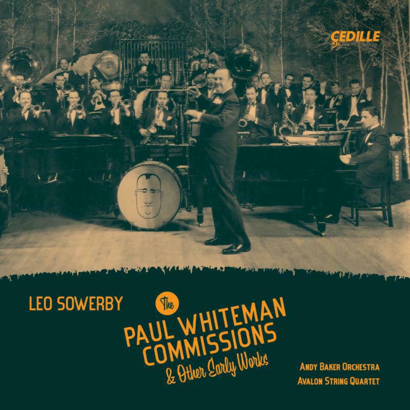 Picture of Baker/Avalon Quartet - Leo Sowerby: The Paul Whiteman Commissions & Other Early Works