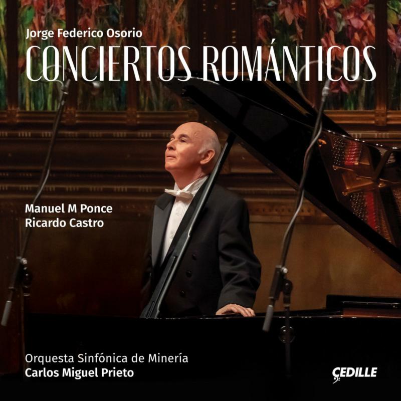 Picture of Jorge Federico Osorio; Orquesta Sinfonica de Mineria; Carlos Miguel Prieto - Conciertos Romanticos