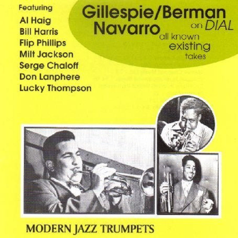 Picture of Dizzy Gillespie, Sonny Berman & Fats Navarro - Gillespie/Berman/Navarro On Dial - All Known Existing Takes