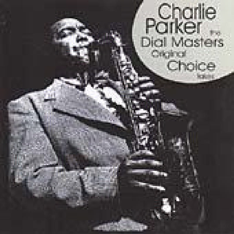 Picture of Charlie Parker - The Dial Masters: Original Choice Takes