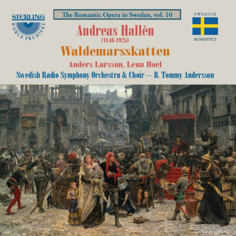 Picture of Anders Larsson; Lena Hoel; Stig Tysklind; Anders Lorentzson; Christina Green; Lars Arvidsson; Lars-Erik Jonsson; Karin Ingeback; Martina Dike; Swedish Radio Symphony Orchestra & Choir; B. Tommy Andersson - Andreas Hallen: Waldemarsskatten - Romantic Opera in Four Acts