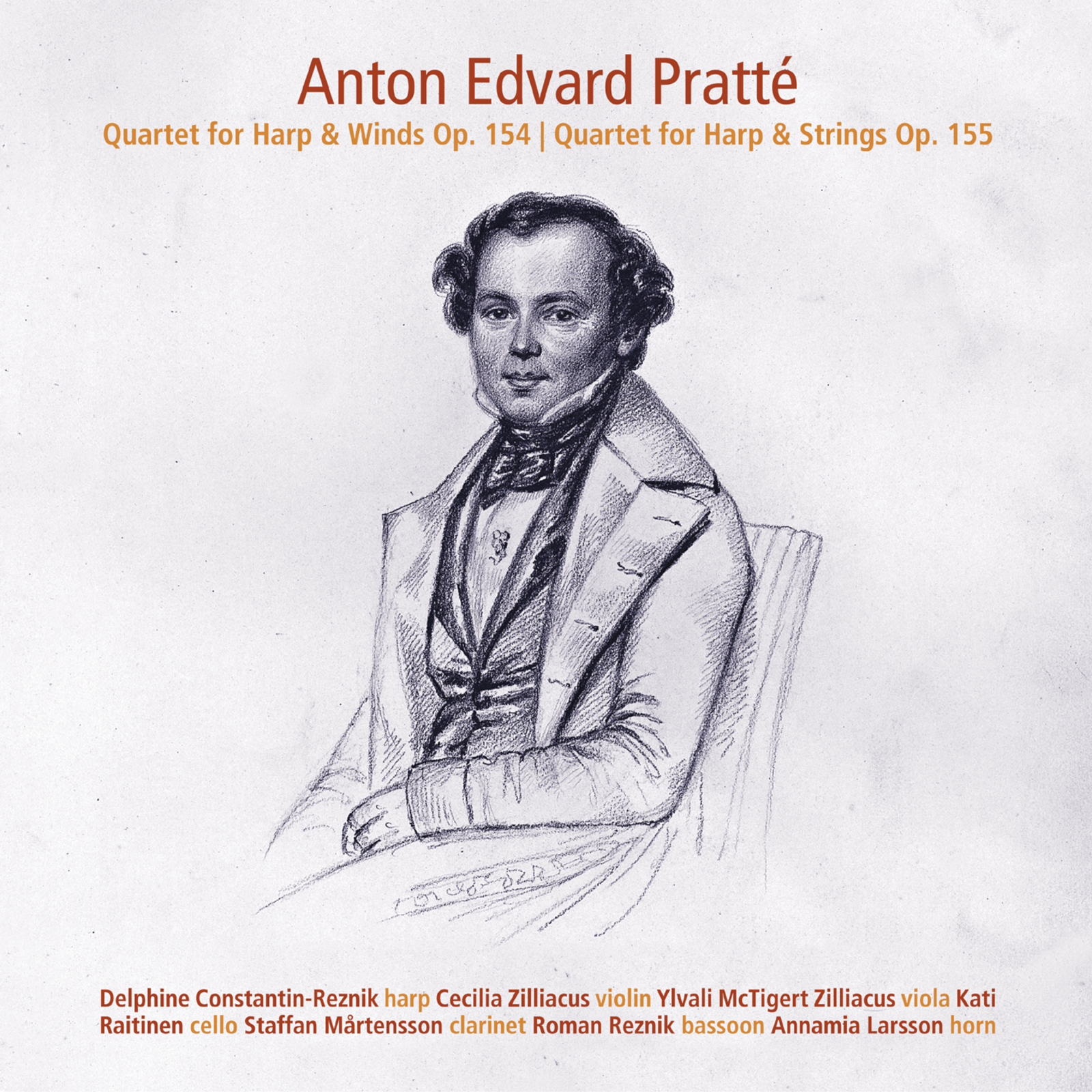 Picture of Delphine Constantin-Reznik; Cecilia Zilliacus; Ylvali Mcligert Zilliacus; Kati Raitinen; Staffan Martensson; Roman Reznik; Annamia Larsson - Anton Edvard Pratte: Quartet for Harp & Winds Op. 154; Quartet for Harp & Strings Op. 155