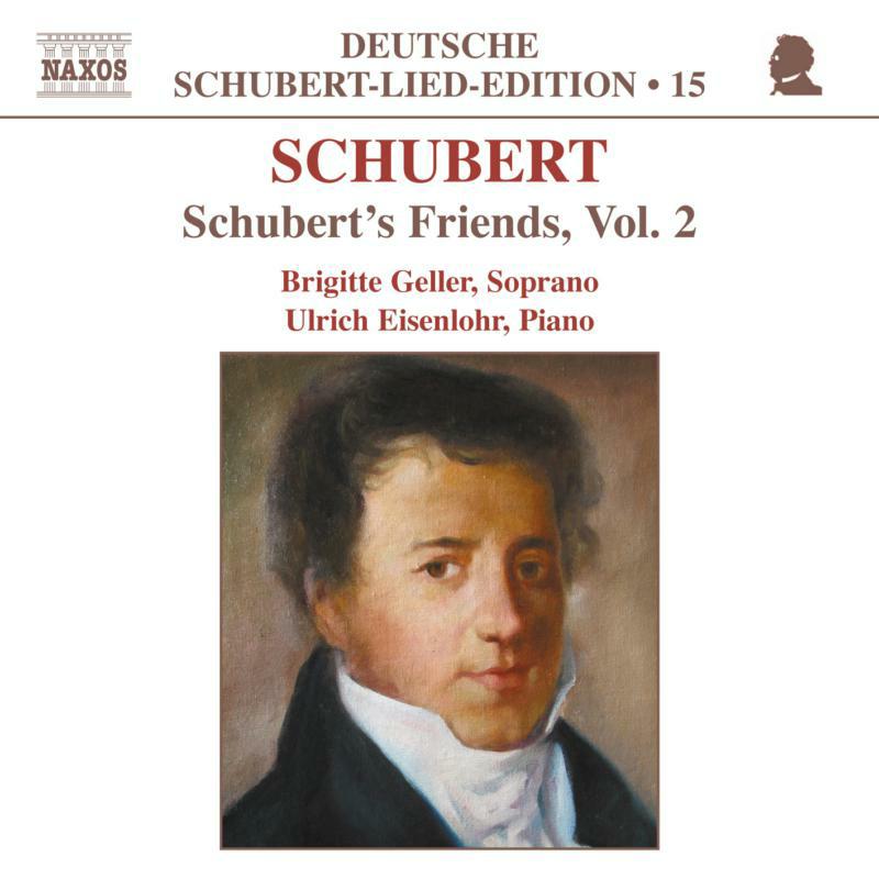 Picture of Geller:Eisenlohr - SCHUBERT: Lied Edition 15 - Friends, Vol. 2