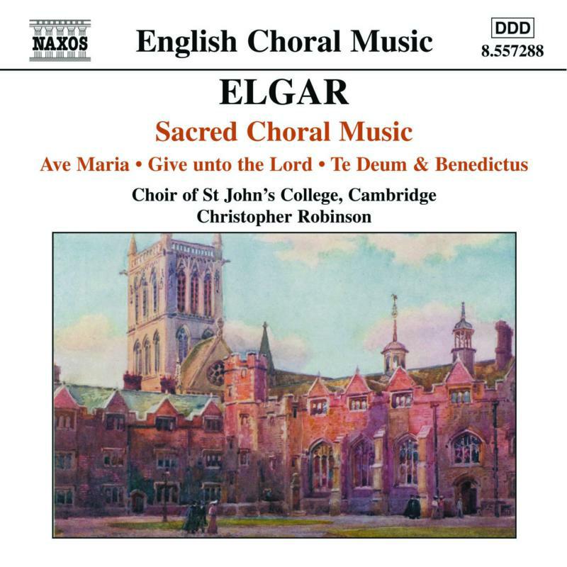 Picture of St Johns:Robinson - ELGAR: Ave Maria / Give unto the Lord / Te Deum and Benedictus, Op. 34