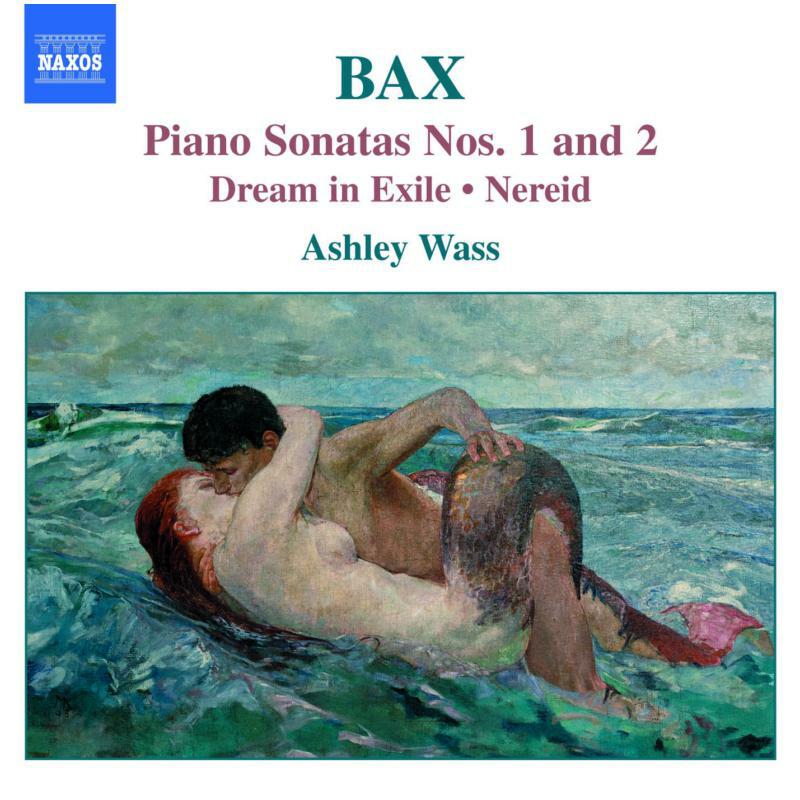 Picture of Ashley Wass - BAX: Piano Sonatas Nos. 1 and 2 / Dream in Exile / Nereid