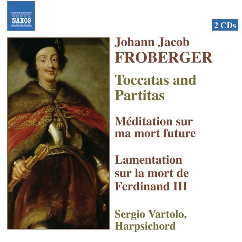 Picture of Sergio Vartolo - FROBERGER: Toccatas and Partitas / Meditation / Lamentation on the Death of Ferdinand III