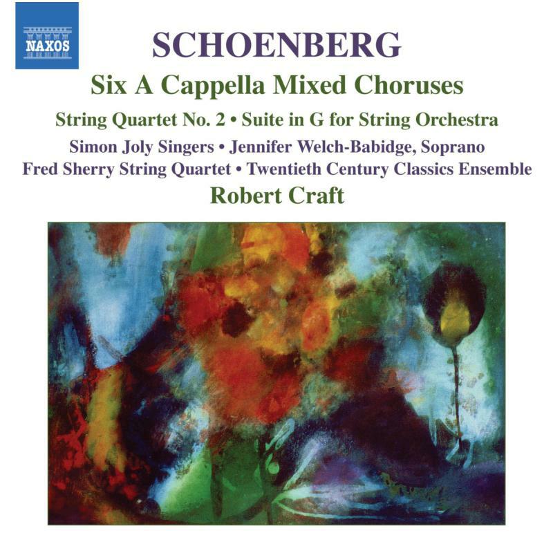 Picture of Choirs:20Th C Ensemble:Craft - SCHOENBERG: 6 A Cappella Mixed Choruses / String Quartet No. 2 / Suite in G major