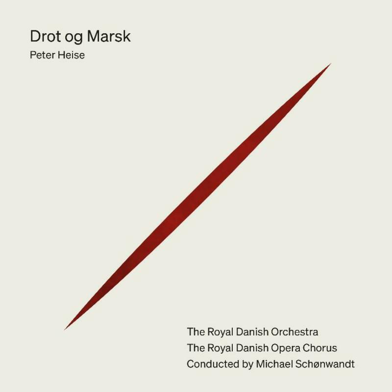 Picture of Various - Peter Heise: Drot og Marsk (King & Marshal), Tragic opera in four acts