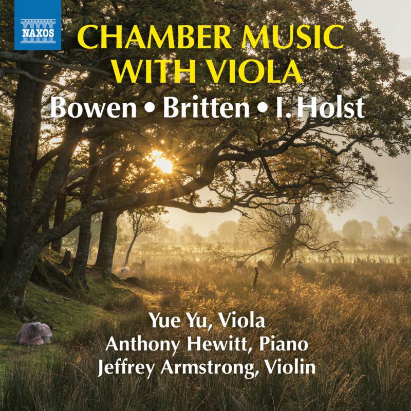 Picture of Yue Yu; Jeffrey Armstrong; Anthony Hewitt - Chamber Music with Viola by York Bowen, Benjamin Britten, Imogen Holst