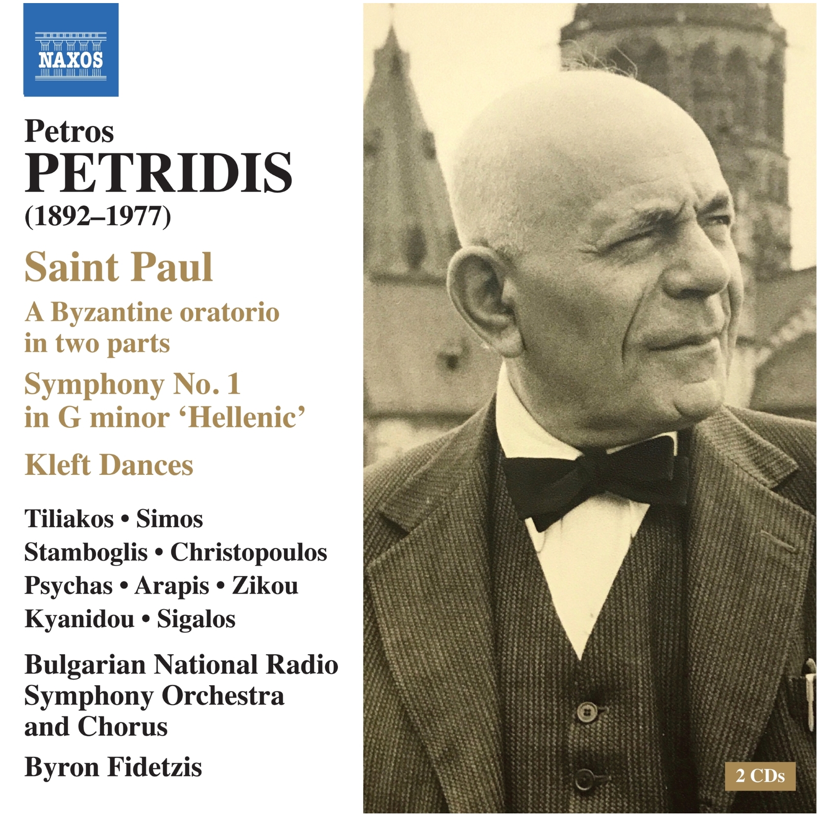 Picture of Martha Arapis; Sophia Kyanidou; Ines Zikou; Yannis Christopoulos; Angelo Simos; Dimitris Sigalos; Dimitris Tiliakos; Christophoros Stamboglis; Pantelis Psychas; Bulgarian National Radio Symphony Orchestra and Chorus; Byron Fidetzis - Petros Petridis: Saint Paul - A Byzantine oratorio in two parts; Symphony No. 1 in G minor 'Hellenic'; Kleft Dances