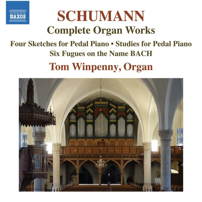 Picture of Tom Winpenny - Robert Schumann: Complete Organ Works - Four Sketches for Pedal piano; Studies for Pedal Piano; Six Fugues on the Name BACH