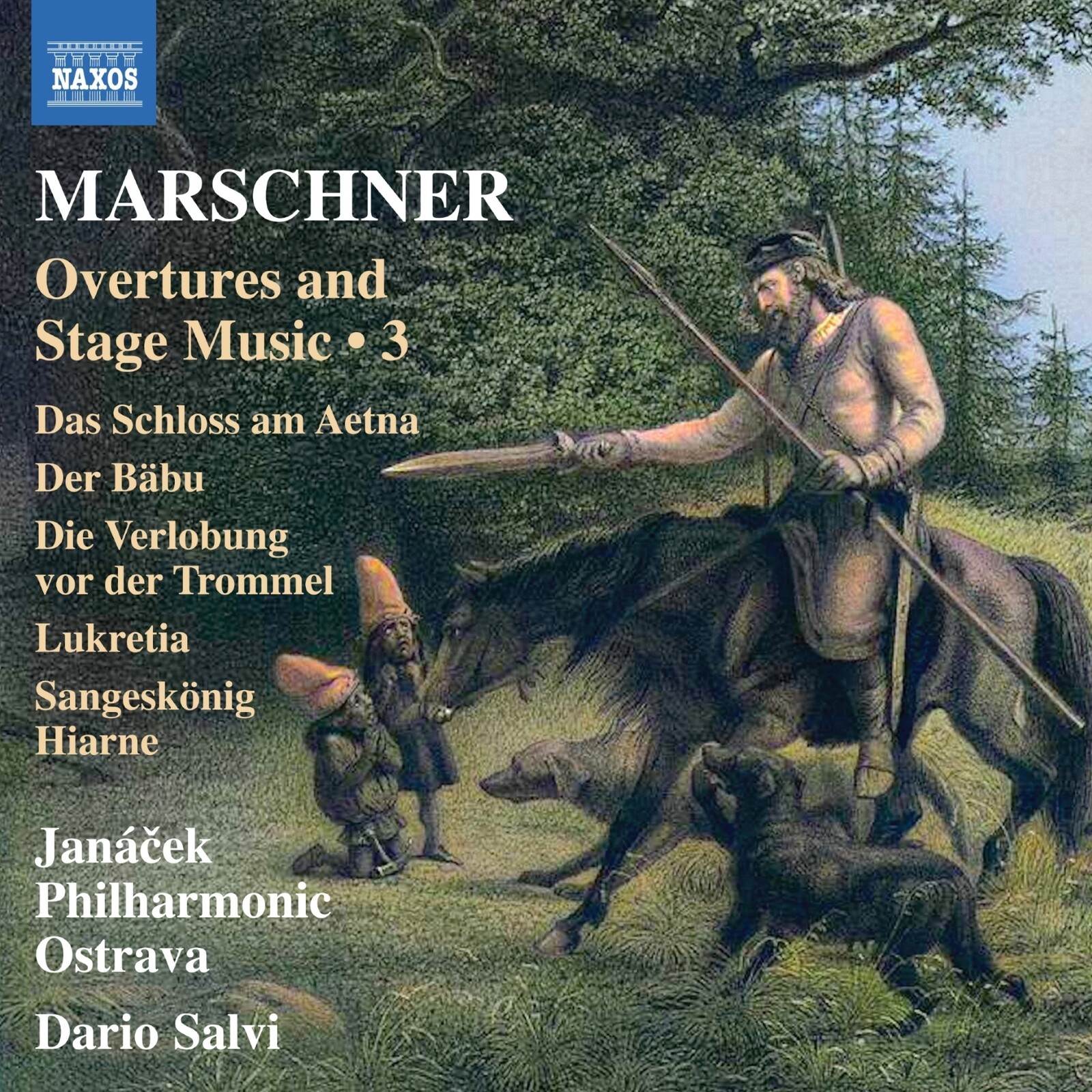 Picture of Janacek Philharmonic Ostrava; Dario Salvi - Heinrich August Marschner: Overtures and Stage Music, Vol. 3 - Das Schloss am Aetna; Der Babu; Die Verlobung vor der Trommel; Lukretia; Sangeskonig Hiarne