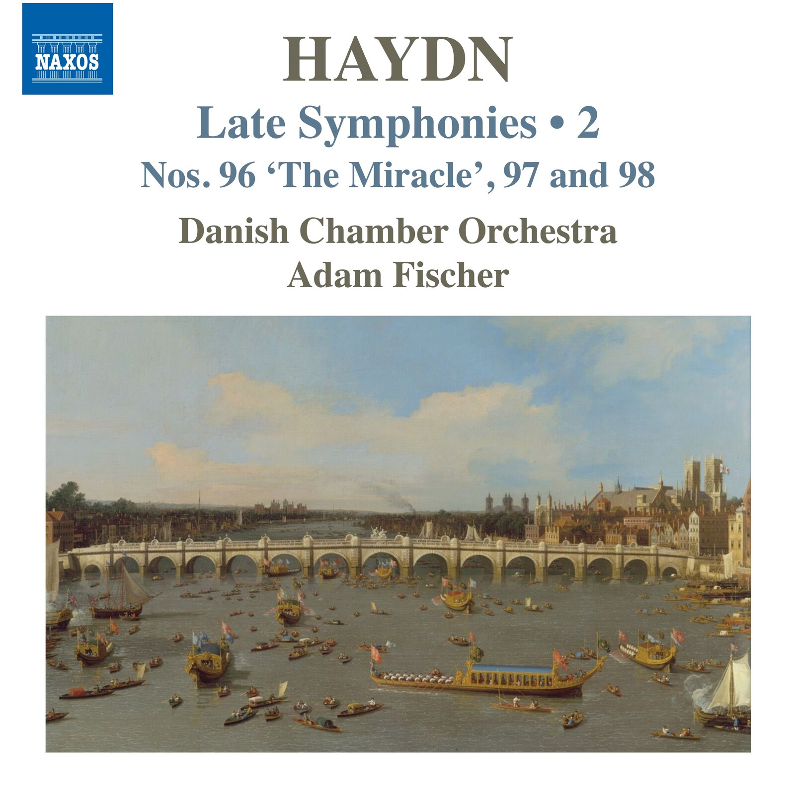 Picture of Danish Chamber Orchestra; Adam Fischer - Franz Joseph Haydn: Late Symphonies (Nos. 96 'The Miracle', 97 and 98), Vol. 2