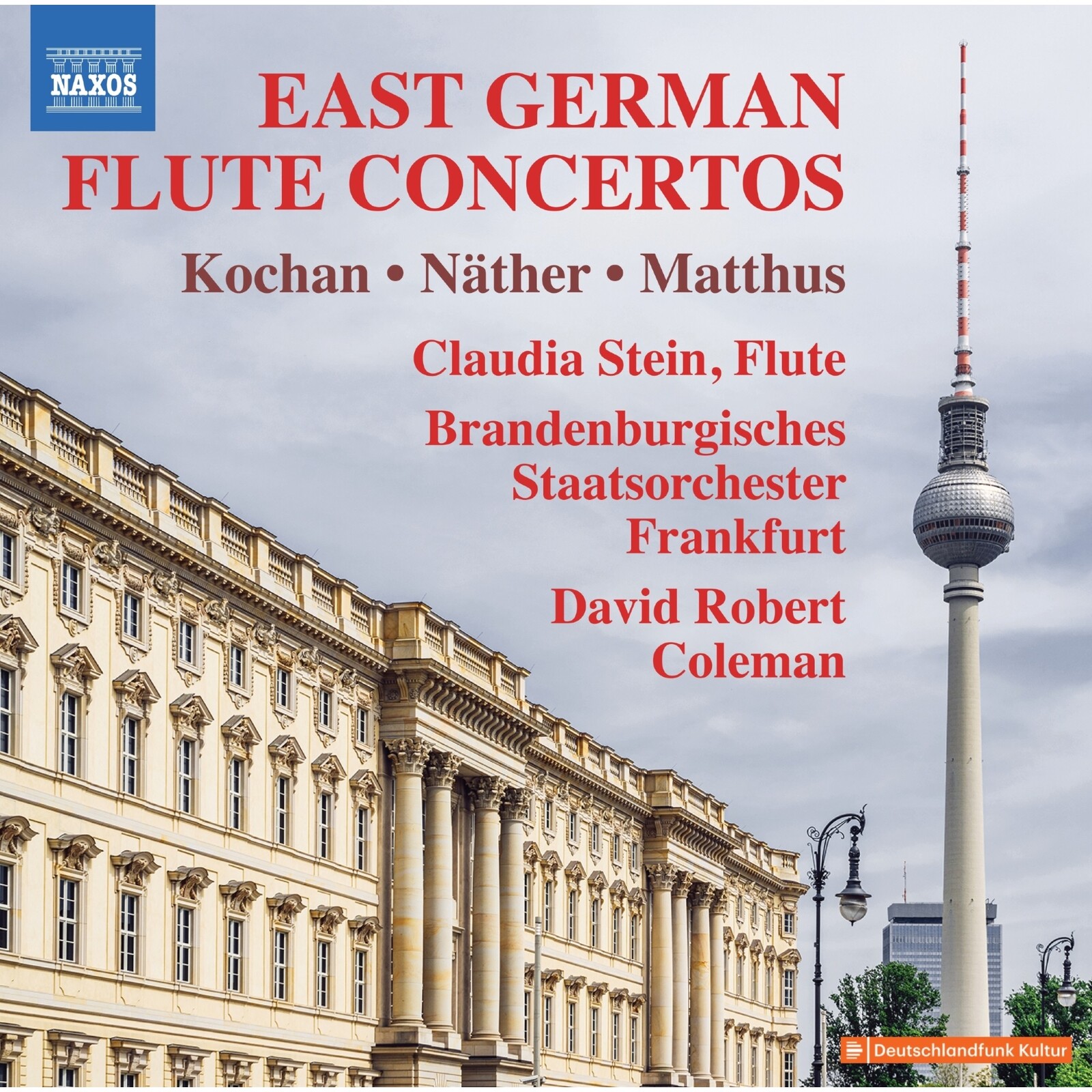 Picture of Claudia Stein; Brandenburgisches Staatsorchester Frankfurt; David Robert Coleman - East German Flute Concertos (Gunter Kochan; Siegfried Matthus; Gisbert Nather)