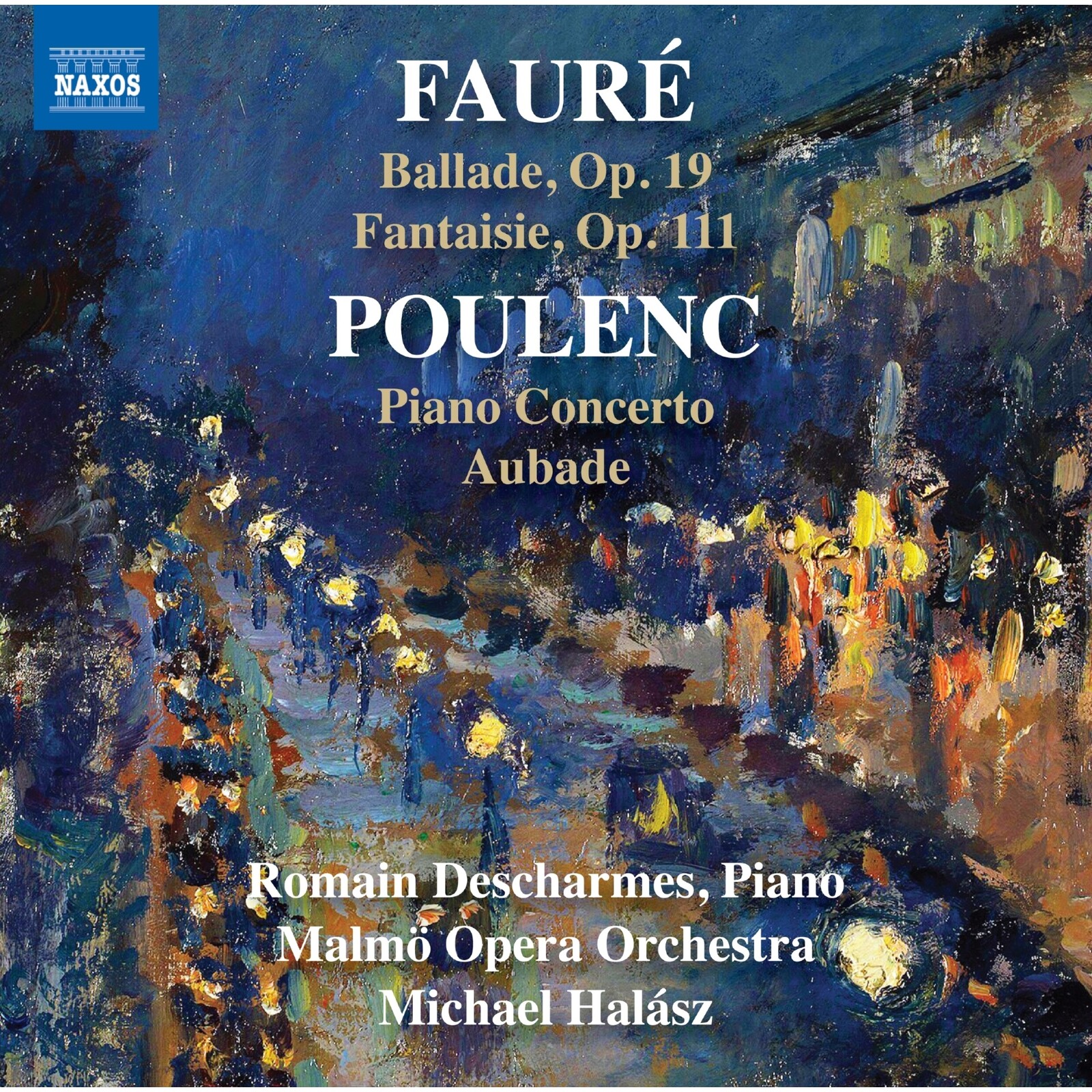 Picture of Romain Descharmes; Malmo Opera Orchestra; Michael Halasz - Gabriel Faure: Ballade, Op. 19; Fantaisie, Op. 111 & Francis Poulenc: Piano Concerto; Aubade