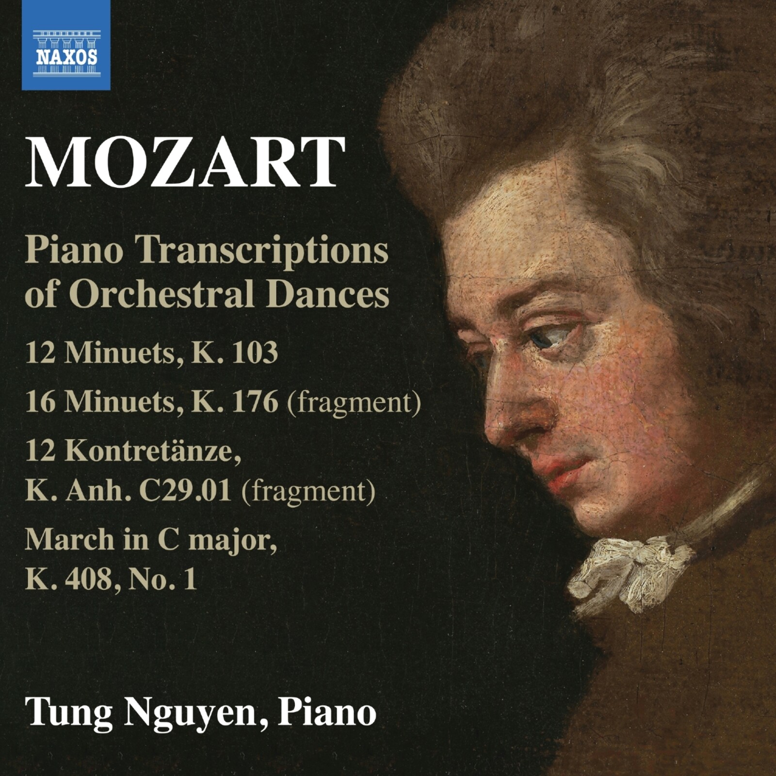 Picture of Tung Nguyen - Wolfgang Amadeus Mozart: Piano Transcriptions of Orchestral Dances - 12 Minuets, K. 103; 16 Minuets, K. 176 (fragment); 12 Kontretanze, K. Anh. C29.01 (fragment); March in C major, K. 408, No. 1
