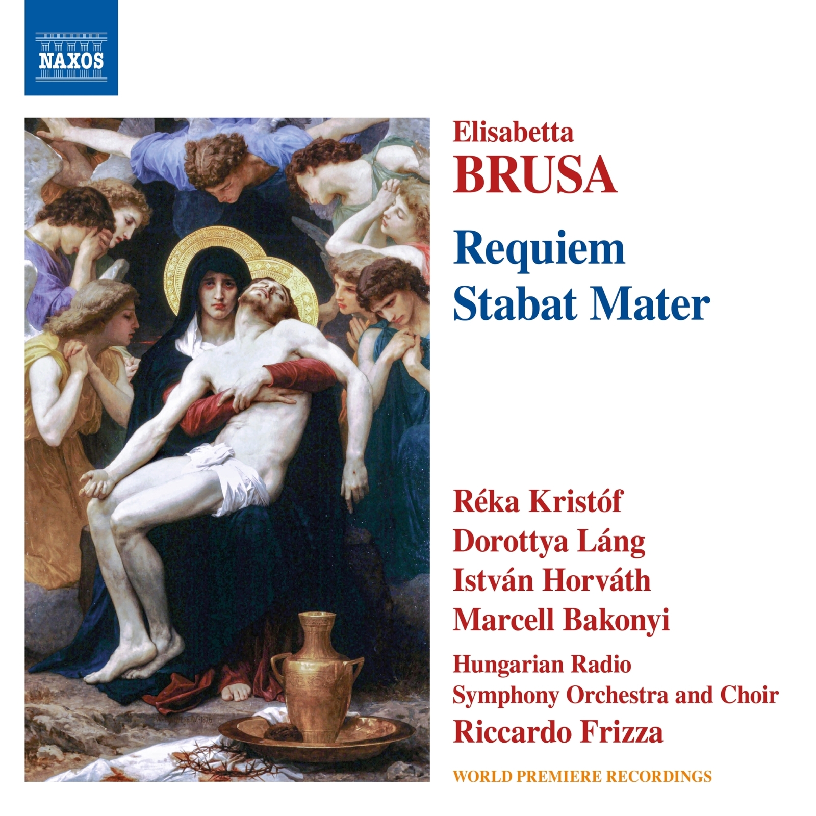 Picture of Reka Kristof; Dorottya Lang; Istvan Horvath; Marcell Bakonyi; Hungarian Radio Symphony Orchestra and Choir; Riccardo Frizza - Elisabetta Brusa: Orchestral Works, Vol. 5 - Requiem; Stabat Mater