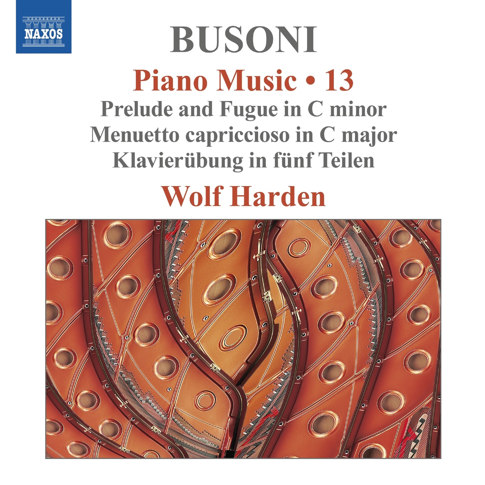 Picture of Wolf Harden - Ferruccio Busoni: Piano Music, Vol. 13 - Prelude and Fugue in C minor; Menuetto capriccioso in C major; Klavierubung in funf Teilen