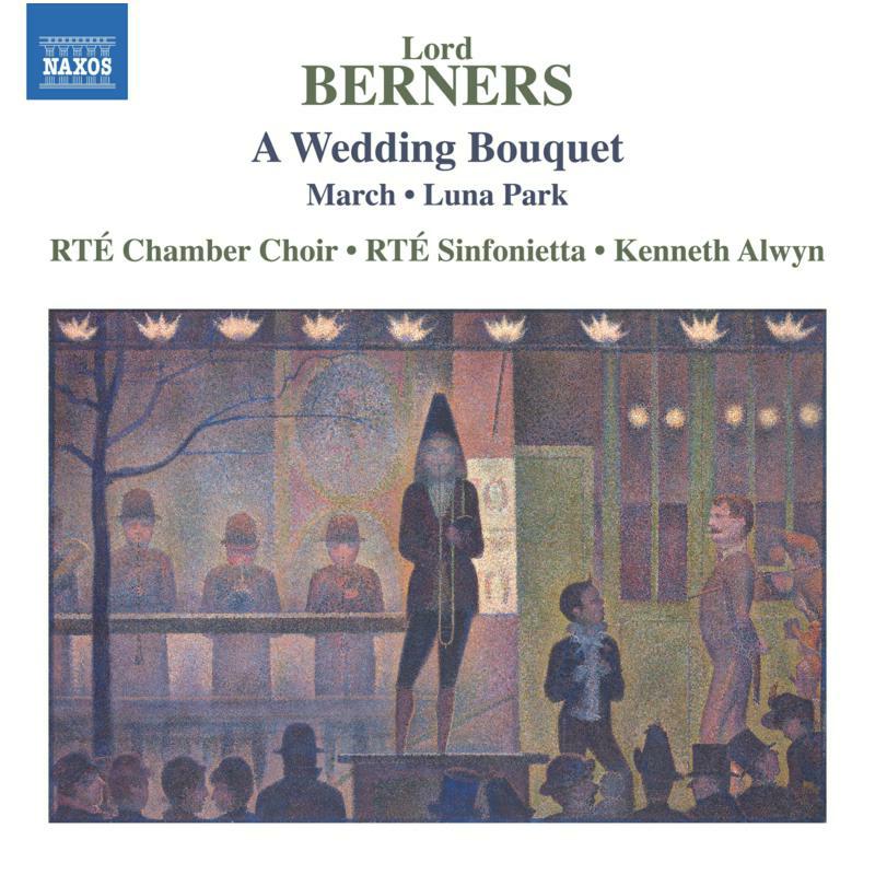 Picture of Rte Ch Choir/Sinf/Alwyn - Lord Berners: A Wedding Bouquet, March, Luna Park
