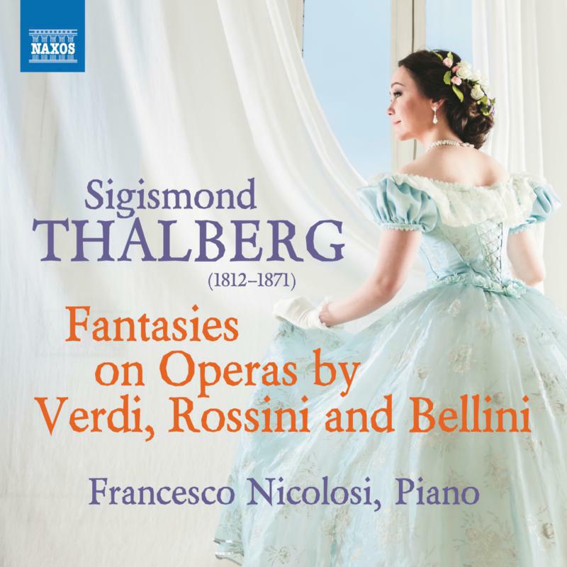 Picture of Francesco Nicolosi - Sigismond Thalberg: Fantasies on Operas by Verdi, Rossini and Bellini