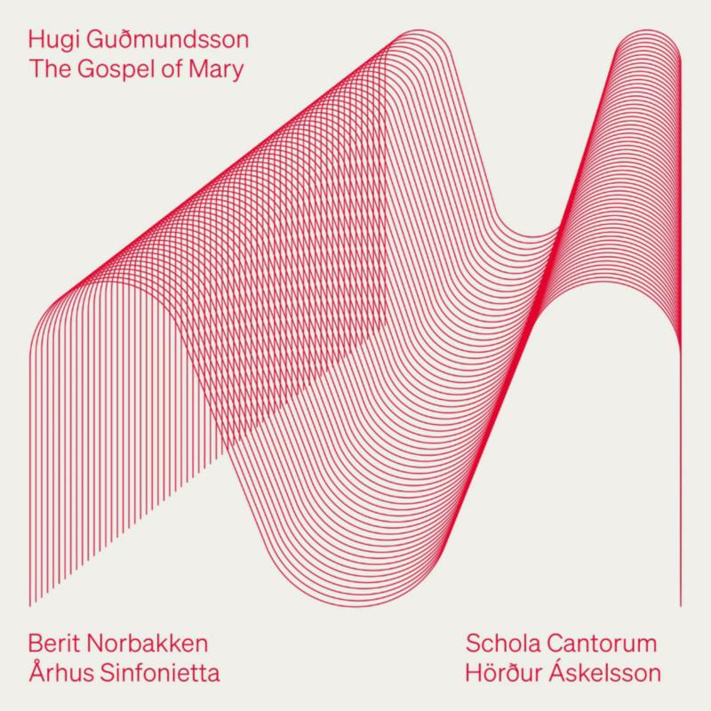 Picture of Berit Norbakken; Schola Cantorum; Arhus Sinfonietta; Hordur Akelsson - Hugi Gudmundsson: The Gospel of Mary