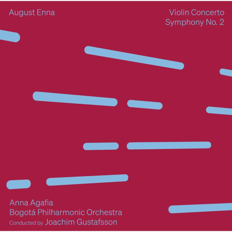 Picture of Anna Agafia; Bogota Philharmonic Orchestra; Joachim Gustafsson - August Enna: Violin Concerto; Symphony No. 2