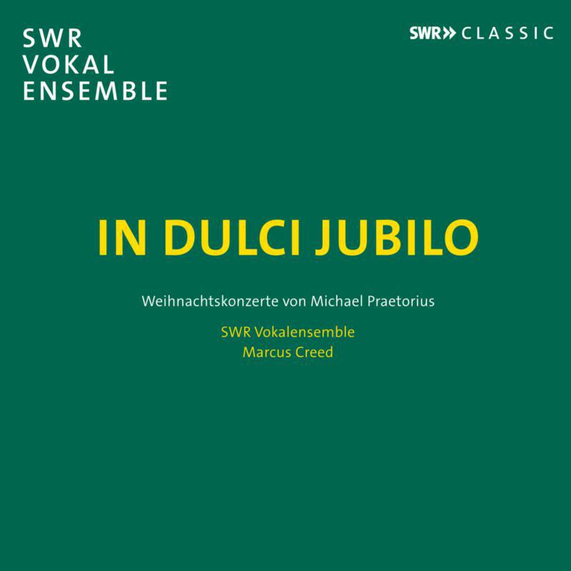 Picture of Swr Vokalensemble/Creed - In Dulci Jubilo - Christmas Concertos by Michael Praetorius
