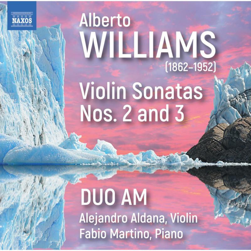 Picture of DUO AM - Alberto Williams: Violin Sonatas Nos. 2 and 3