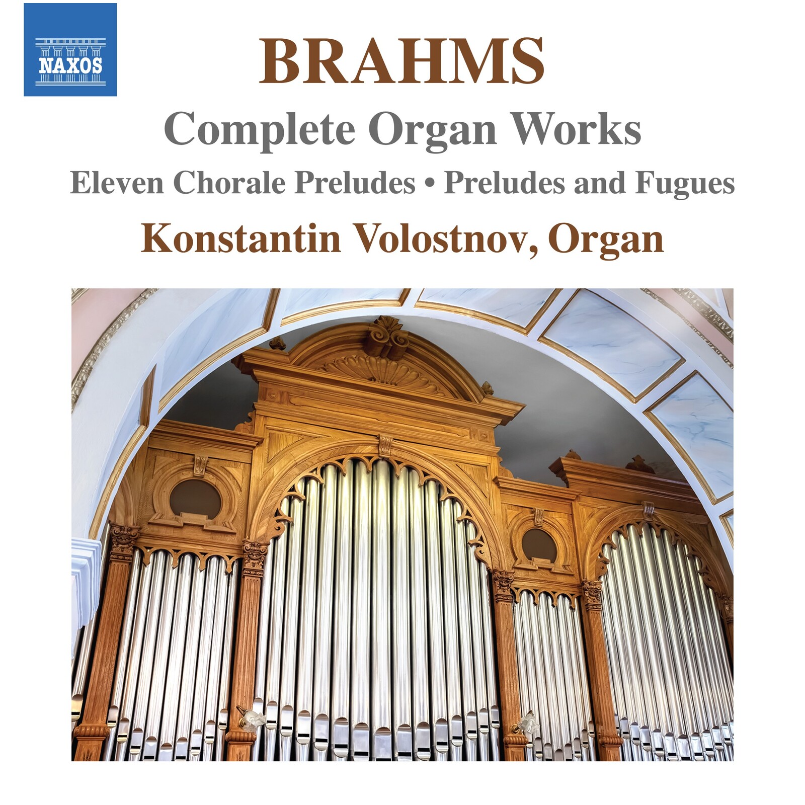 Picture of Konstantin Volostnov - Johannes Brahms: Complete Organ Works; Eleven Chorale Preludes; Preludes and Fugues