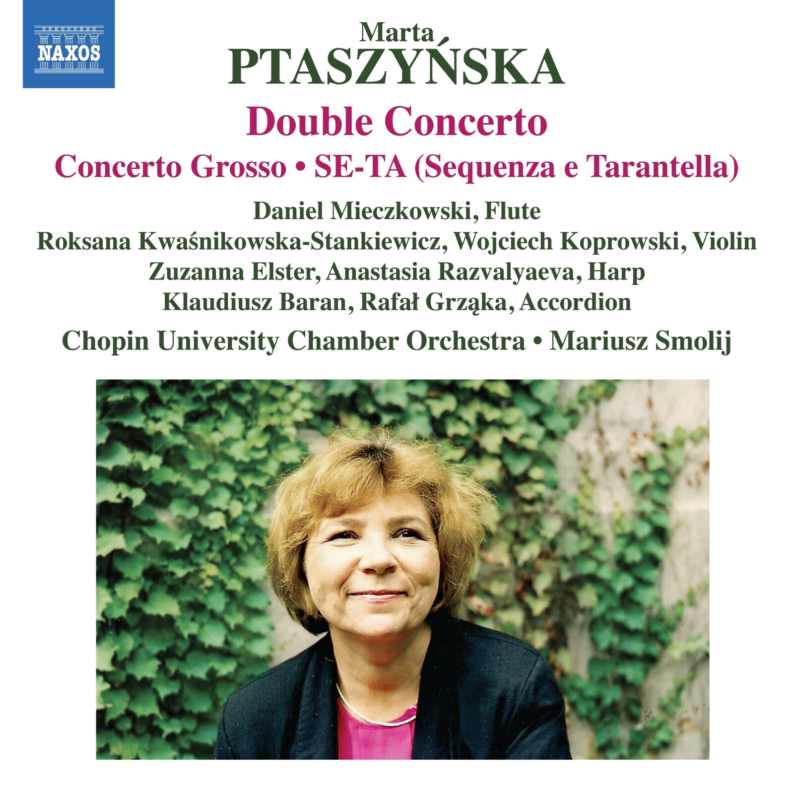 Picture of Daniel Mieczkowski; Roksana Kwasnikowska-Stankiewicz; Wojciech Koprowski; Zuzanna Elster; Anastasia Razvalyaeva; Klaudiusz Baran; Rafal Grzaka; Chopin University Chamber Orchestra; Mariusz Smolij - Marta Ptaszynska: Double Concerto; Concerto Grosso; SE-TA (Sequenza e Tarantella)