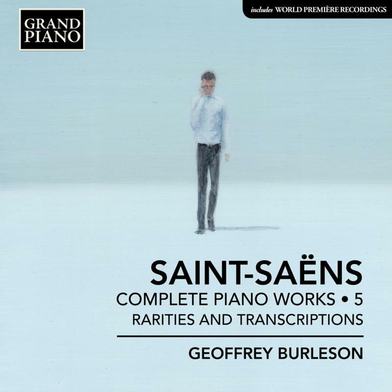 Picture of Geoffrey Burleson - Camille Saint-Sa�ns: Complete Piano Works, Vol. 5 - Rarities and Transcriptions